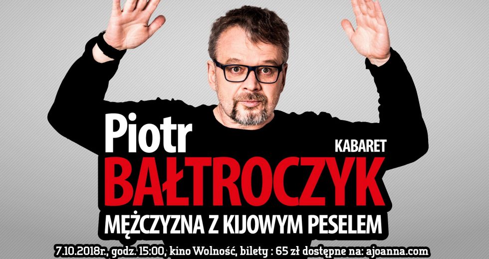 Piotr Bałtroczyk z nowym programem – Mężczyzna z kijowym peselem!